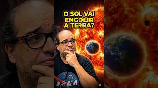 O SOL vai ENGOLIR a TERRA? #universo #astronomia #curiosidades #sergiosacani
