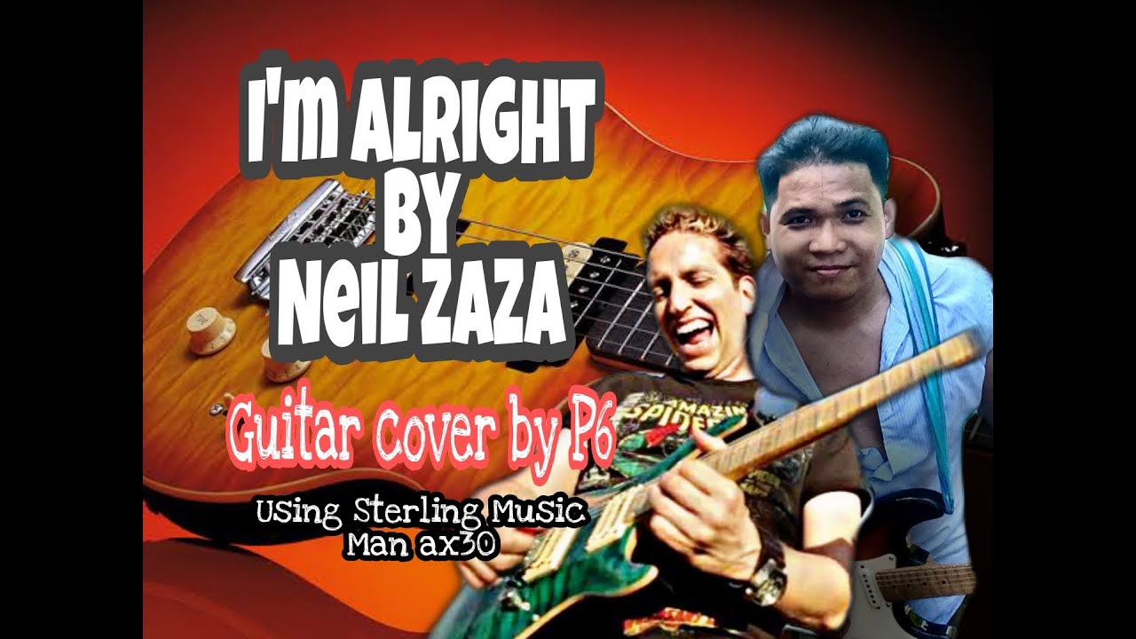 I'm alright by Neil Zaza (using Music man by sterling Ax30) Guitar cover by P6