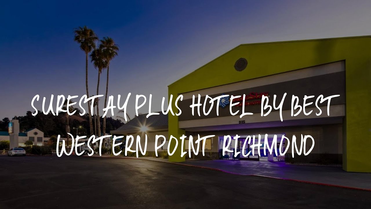 SureStay Plus Hotel by Best Western Point Richmond Review Richmond