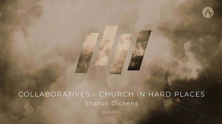 Collaboratives  Church In Hard Places  Sharon Dick...