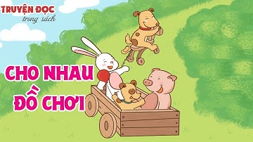 Cho nhau đồ chơi - Toy sharing | Tiếng Việt 1, tập 1 | Chân trời sáng tạo