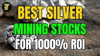 🏆 Silver Mining Gems! 10 Best Silver Mining Stocks For 10X Return! | GOLD & SILVER Mining Companies