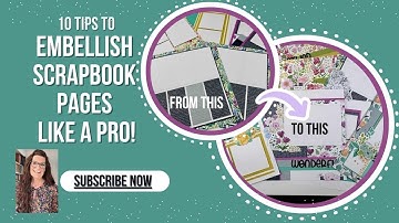 10 Tips to Embellish Scrapbook Pages | 11 Page Scrapbook Layout Share