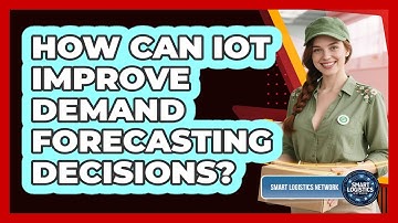 How Can IoT Improve Demand Forecasting Decisions?