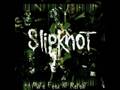 SlipKnoT Mate,Feed,Kill,Repeat - 03 Do nothing/Bitchslap