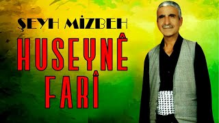 Şeyh Mizbeh - Hüseyne Fare