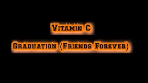 Vitamin C - Graduation (Friends Forever) [Lyric Video]