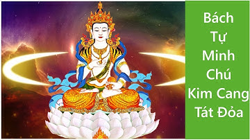 🙏 Thần Chú 100 Âm Kim Cang Tát Đỏa | 100 Syllable Mantra Of Vajrasattva | Faye Wong🌀