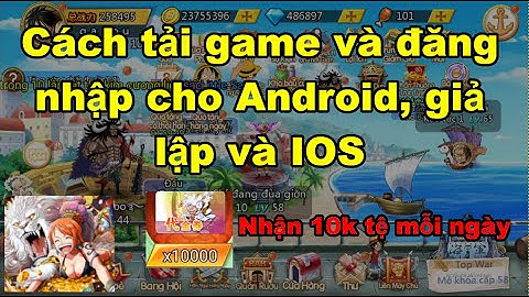 Gomu huyền thoại x7game : Cách tải và đăng nhập cho Android, giả lập và IOS