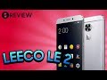 [REVIEW SINCERO] LeEco Le 2 X520 || Smartunado