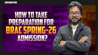 How to Take Preparation for BRAC Spring-26 Admission👇 Wealth