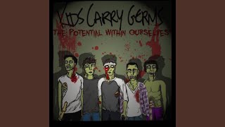 Watch Kids Carry Germs Were Tight video