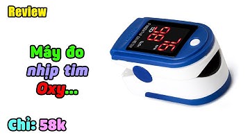 Chỉ 58k máy đo nhịp tim oxy trong máu có chuẩn không?