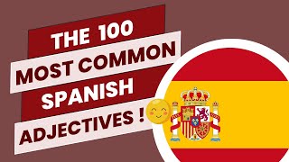 😊100 Most Common Spanish Adjectives with EXAMPLE SENTENCES