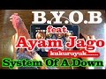 B.Y.O.B | System Of A Down | (REAL DRUM COVER) ft. ayam jago