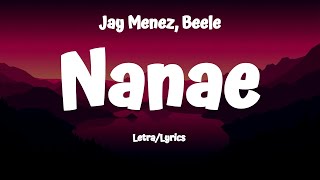 Jay Menez, Beele - Nanae (Letra/Lyrics)