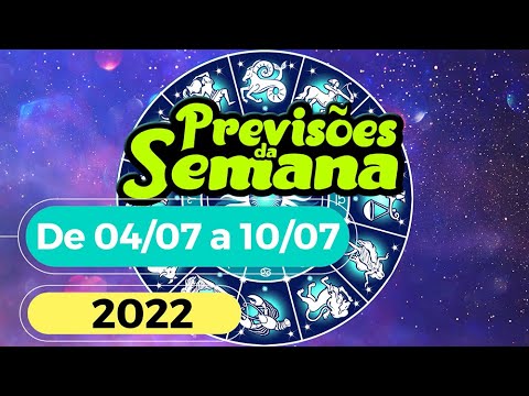 Previsões da Semana Para o Seu Signo - De 04 de Julho a 10 de Julho de 2022