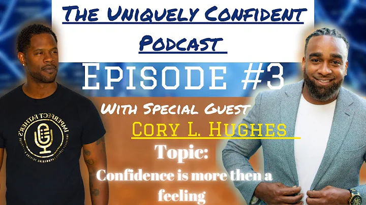 Confidence is more then a feeling - Episode #3 w/ ...