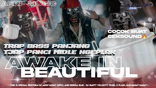 DJ AWAKE IN BEAUTIFUL FULL BASS MIDDLE TJAP PANCI - COCOK BUAT CEKSOUND 2K26 - AERP MUSIC 