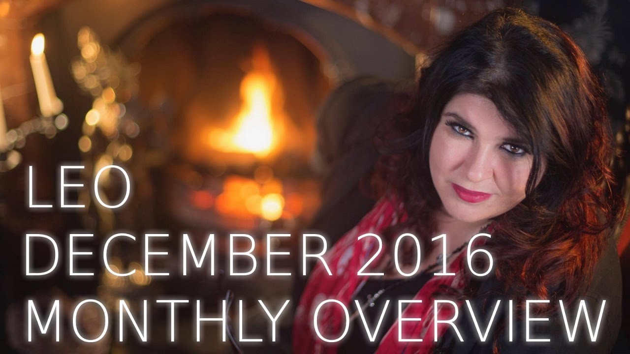 Leo monthly astrology forecast december 2016 youtube
