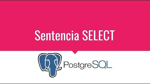 Curso de PostgreSQL de Cero a Experto - Sentencia SELECT