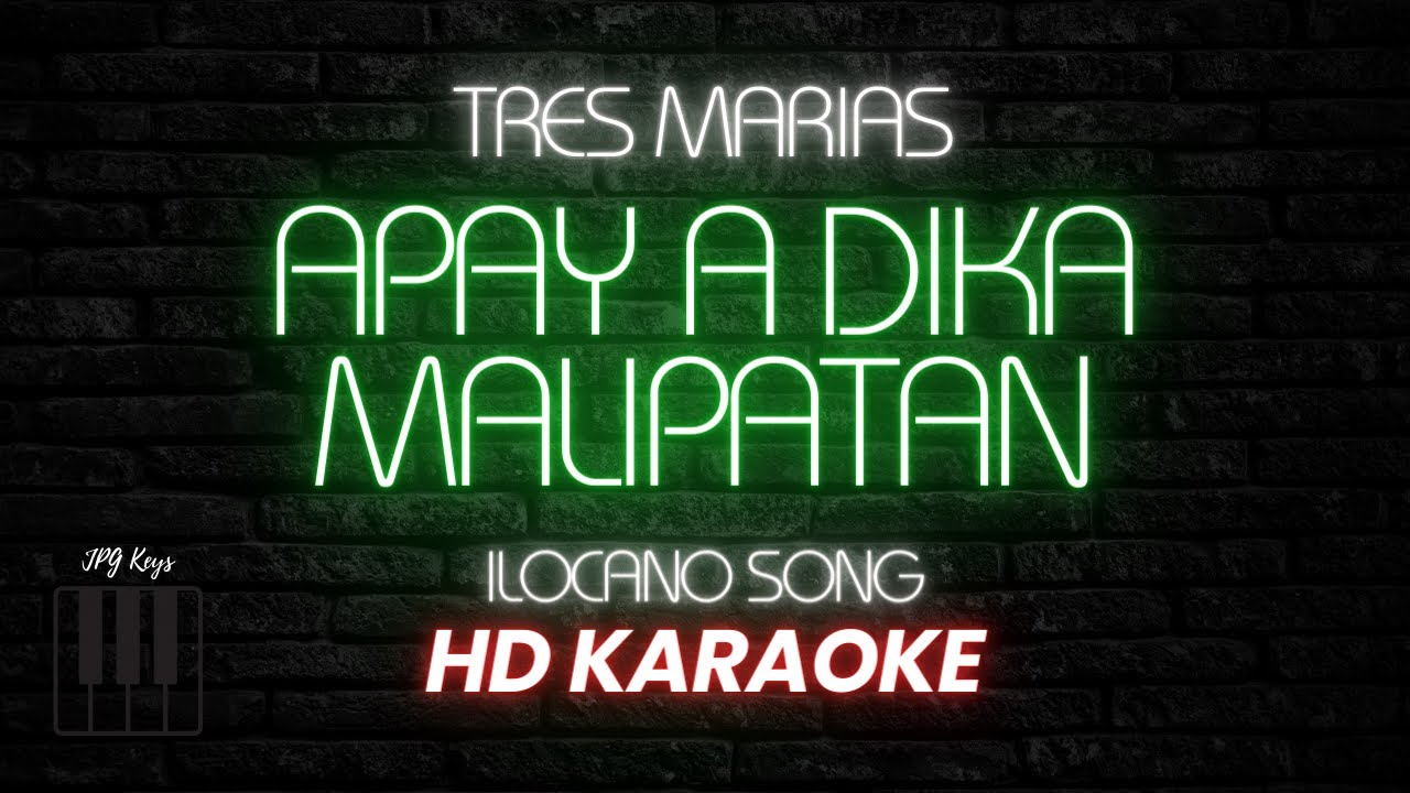 Tres Marias - Apay a Dika Malipatan (Karaoke) - JPG Keys