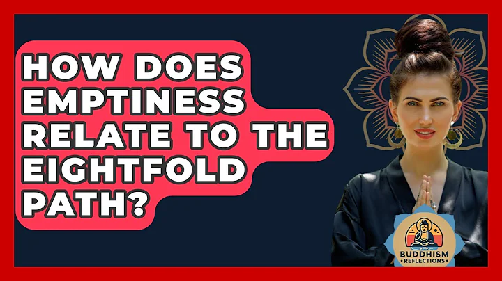 How Does Emptiness Relate To The Eightfold Path? - Buddhism Reflections
