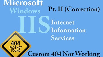 Windows IIS - custom 404 page not working (Windows 10, 8, 7) Part 2