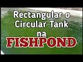 RECTANGULAR O CIRCULAR FISH TANK ano GUSTO MO?