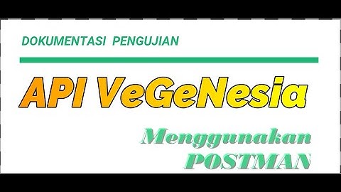 Tugas TWS Dokumentasi Pengujian API VeGeNesia Menggunakan Postman