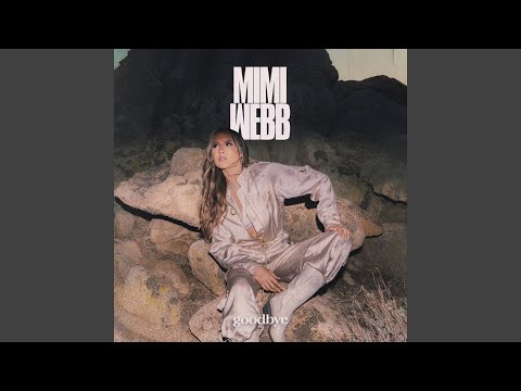 Mimi Webb - Goodbye