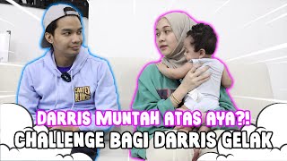 Darris Muntah Atas Aya? Challenge Bagi Darris Gelak