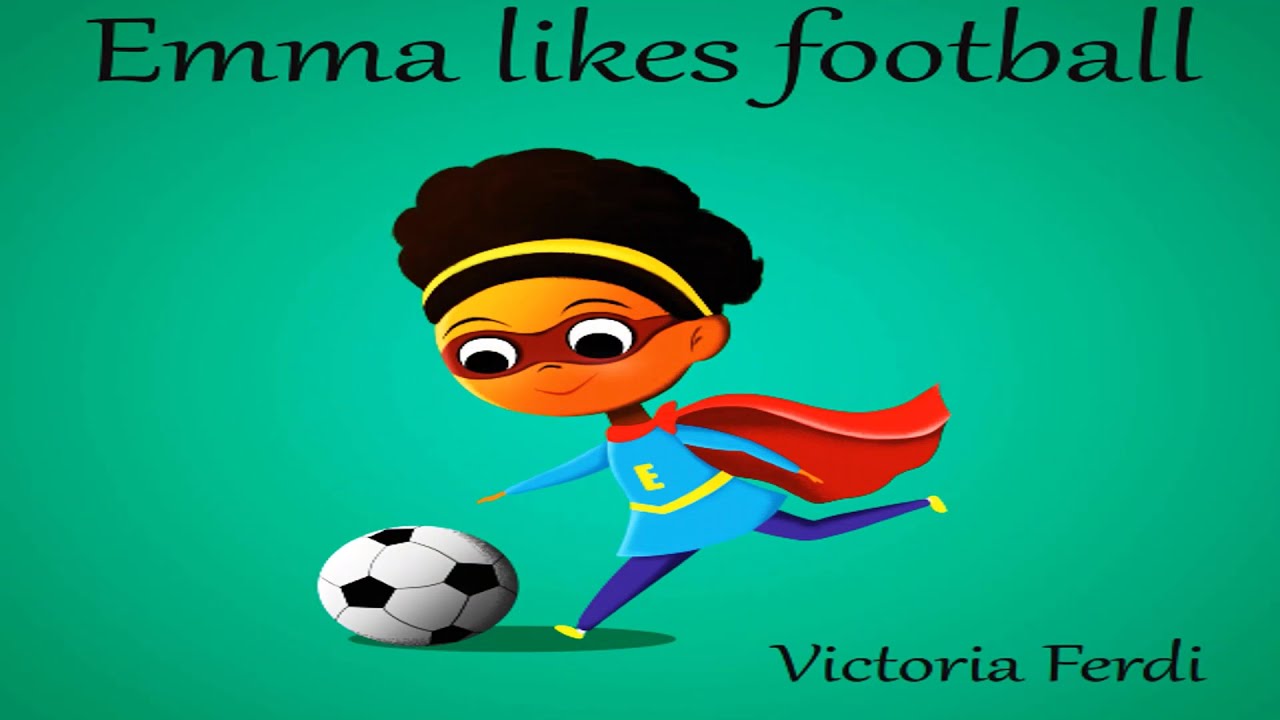 Emma Likes Football (Read Aloud) by Victoria Ferdi Kids Books Read