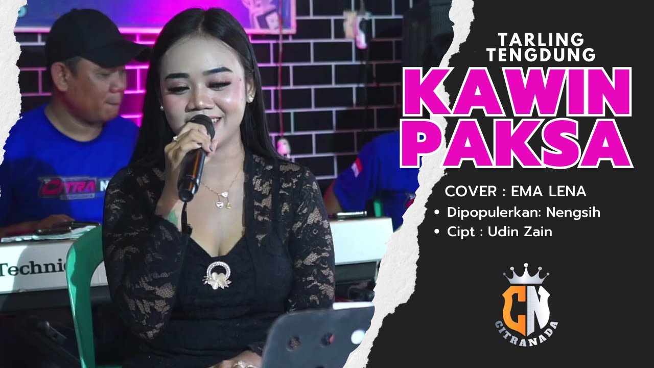 KAWIN PAKSA ~ EMA ALENA COVER TARLING TENGDUNG CITRA NADA