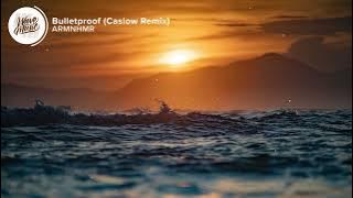 ARMNHMR   Bulletproof Lyrics Caslow Remix