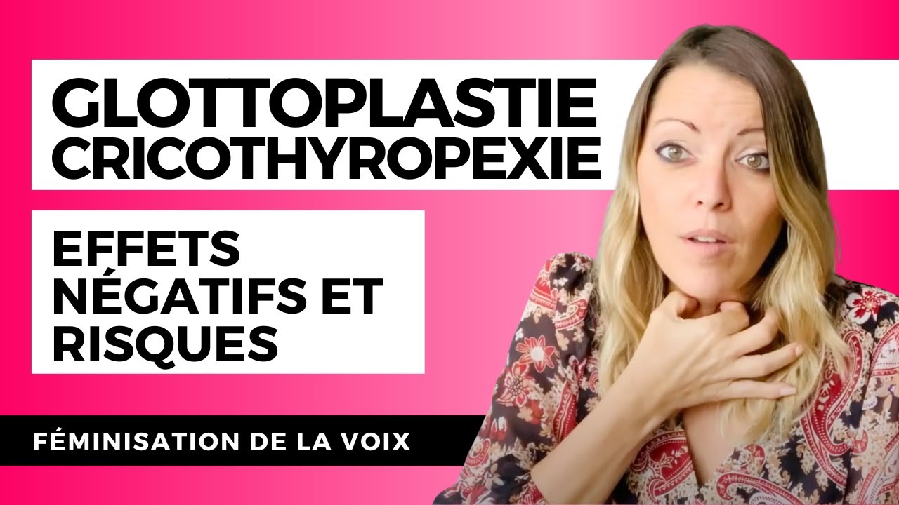 FÉMINISATION DE LA VOIX ET CHIRURGIE: Glottoplastie et cricothyropexie
