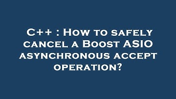 C++ : How to safely cancel a Boost ASIO asynchronous accept operation?