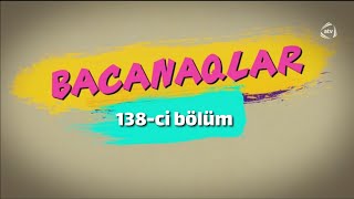 Bacanaqlar 138 Ci Bölüm Şixəli Baba