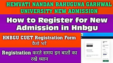 Hemvati Nandan Bahuguna Garhwal University CUET Registration 2023 !! How to Fill Registration Form