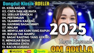 TASYA ROSMALA - KEHILANGAN - DANGDUT KLASIK TERPOPULER OM ADELLA HITS 2025