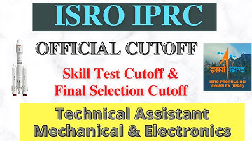 ISRO IPRC Official Cutoff Score for Skill Test & Final Selection |  Mechanical & Electronics