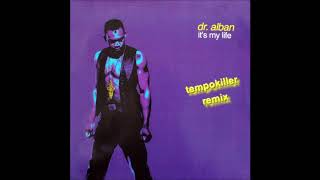 Dr Alban - It's My Life(Tempokiller Remix)