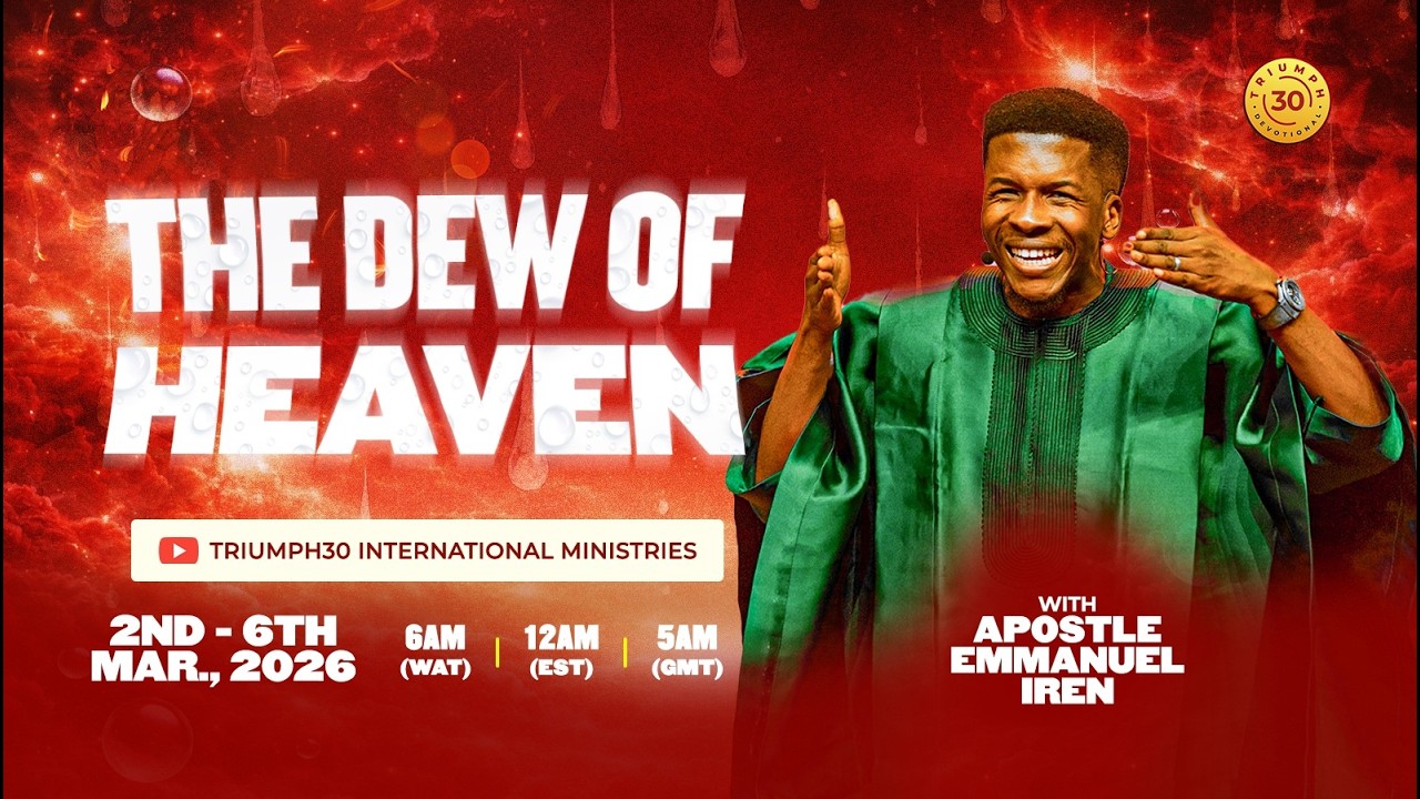 DAY 1 OF DEW OF HEAVEN  WITH APOSTLE EMMANUEL IREN | 02ND MARCH , 2026.