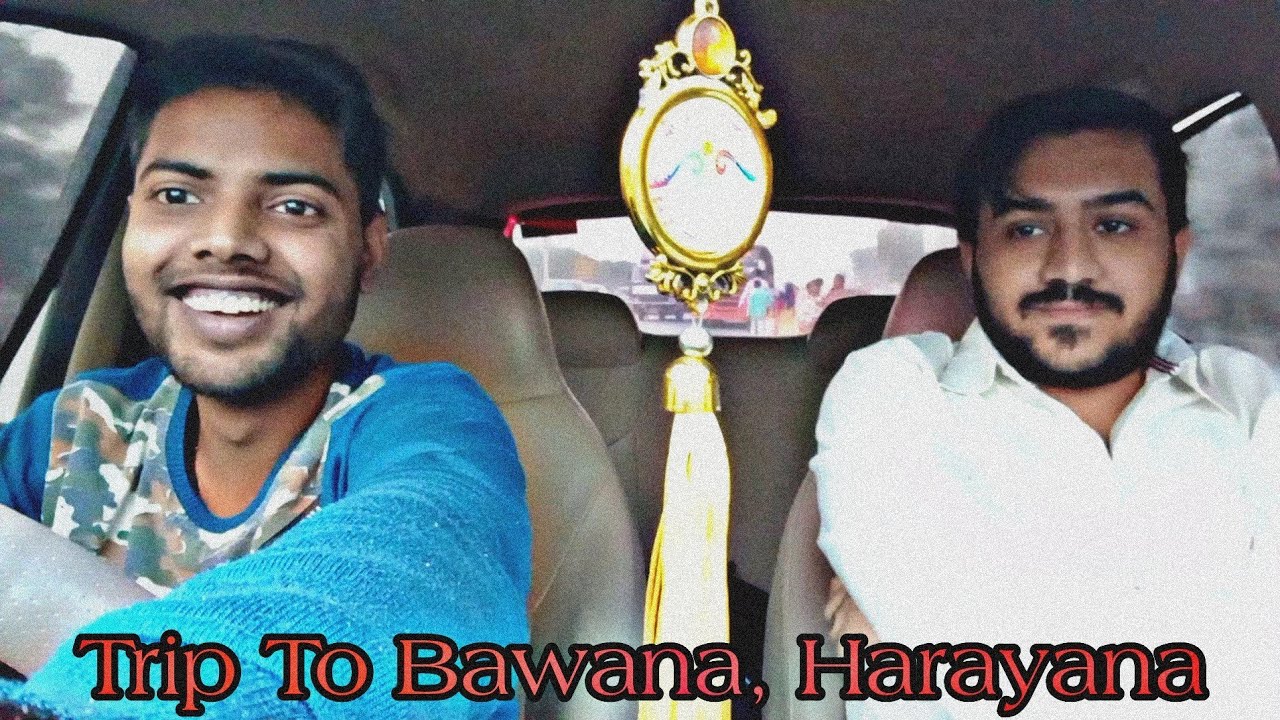 Delhi to Bawana, Harayana Vlog 122 YouTube
