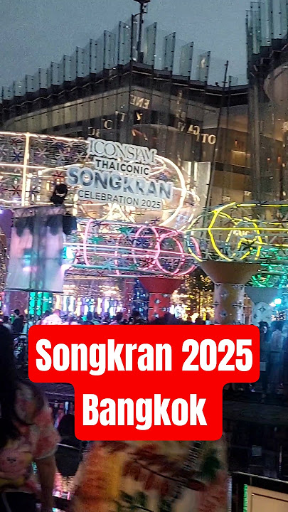 Songkran 2025 Celebration @ ICONSIAM Riverfront Bangkok Thailand Festival #songkran #bangkok #reels