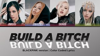 BLACKPINK - Build A B*tch (Remix Cover from Bella Poarch) (Color Coded Lyrics Han / Rom / Eng)