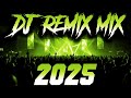 DJ REMIX 2025 - Remixes &amp; Mashups of Popular Songs 2025 | DJ Remix Club Music Disco DJ Mix 2025