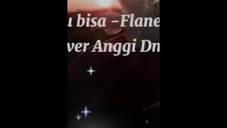 Aku bisa -Flanella  Cover Anggi Dnps