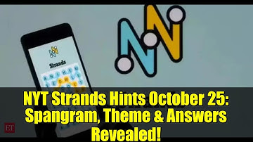 NYT Strands Hints October 25: Spangram, Theme & Answers Revealed!
