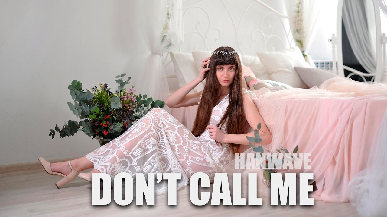 Hanwave - Don't Call Me (Original Mix)